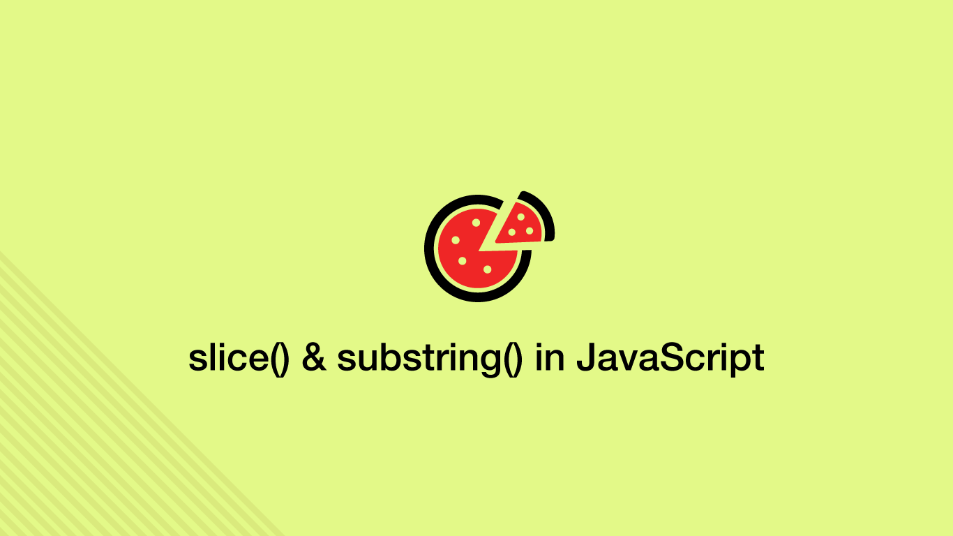 How to use slice & substring to Get Parts of a String in ...
