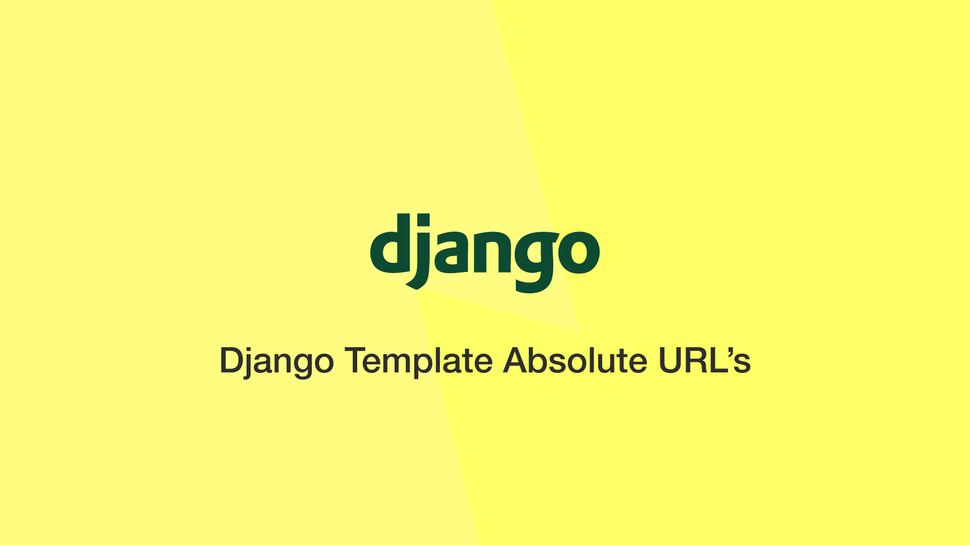 How to Create Django Template Absolute URL (Dynamic URL Generation