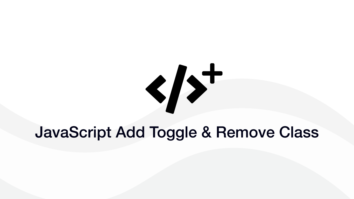 Класс add. JAVASCRIPT CLASSLIST.remove. JAVASCRIPT add class. Toggle class js. Vanilla js.