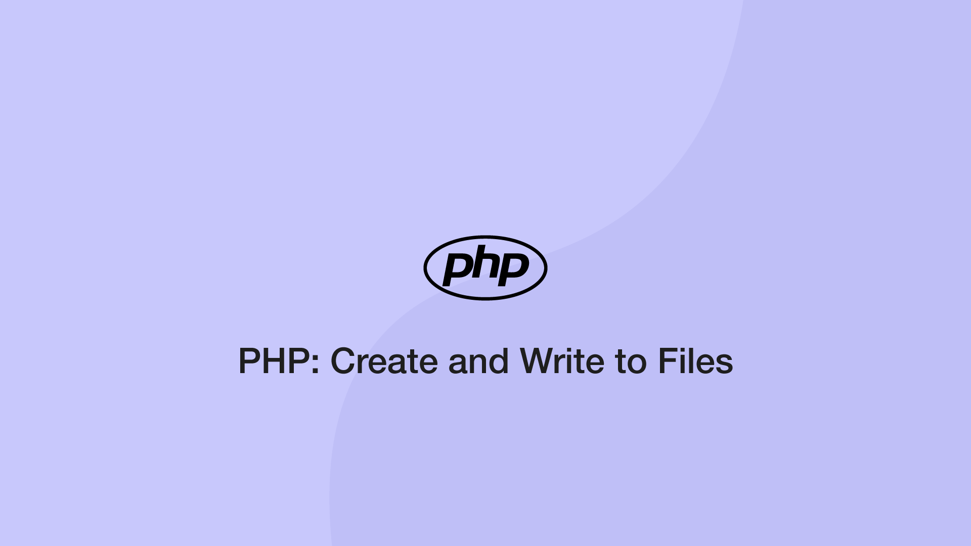 PHP: Create a New Text File & Write Content to it - SkillSugar